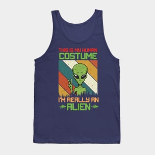 this is My Human Costume I'm Really An Alien Tank Top